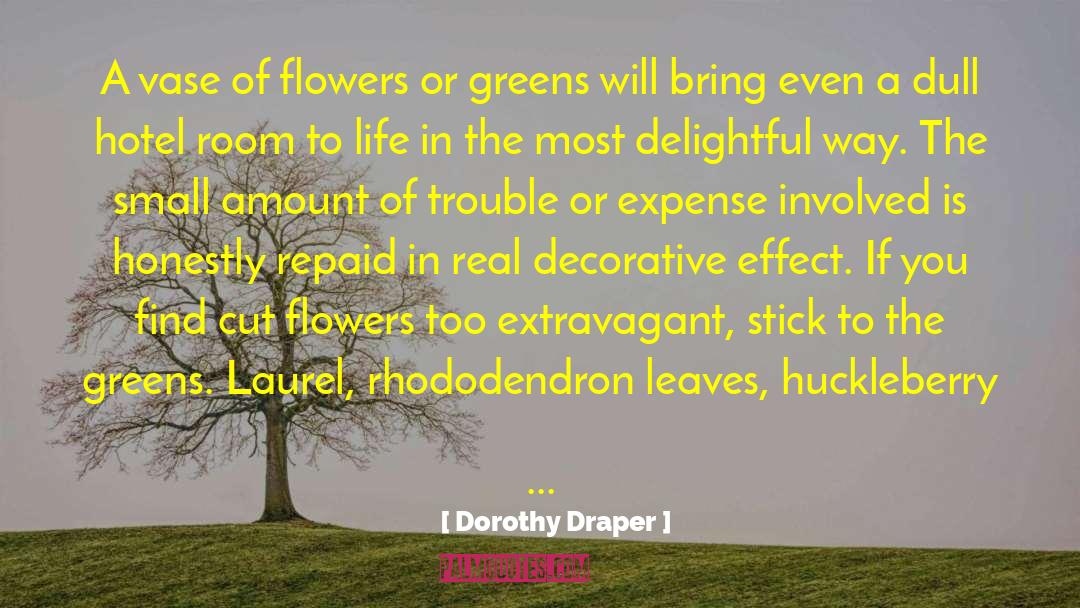 Huckleberry quotes by Dorothy Draper