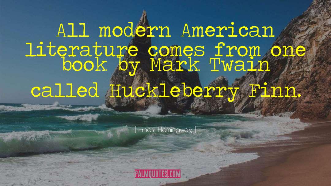 Huckleberry quotes by Ernest Hemingway,