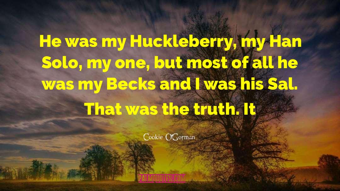 Huckleberry quotes by Cookie O'Gorman