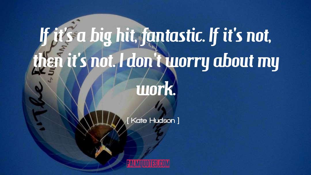 Hudson quotes by Kate Hudson