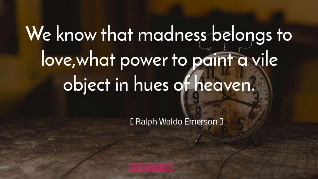 Hues quotes by Ralph Waldo Emerson