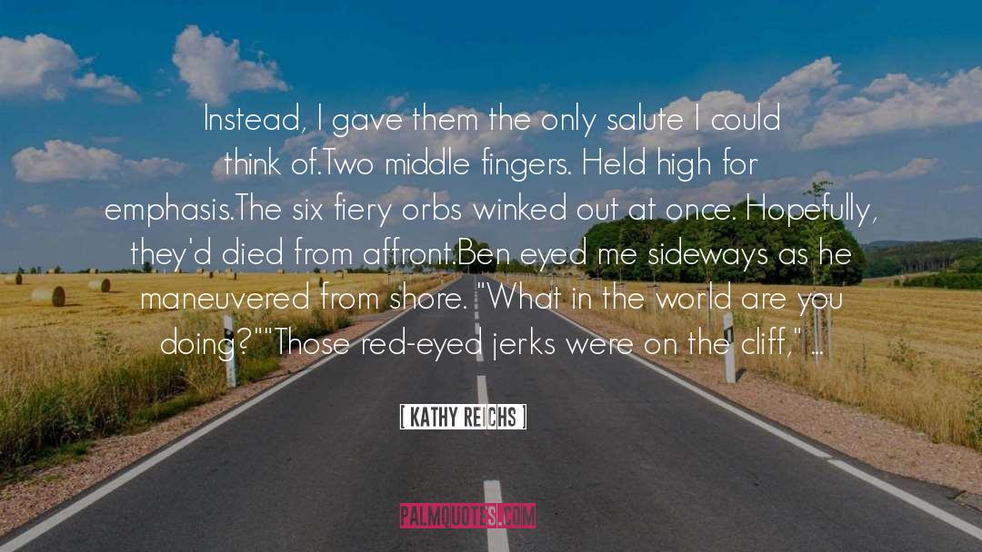 Huffing quotes by Kathy Reichs