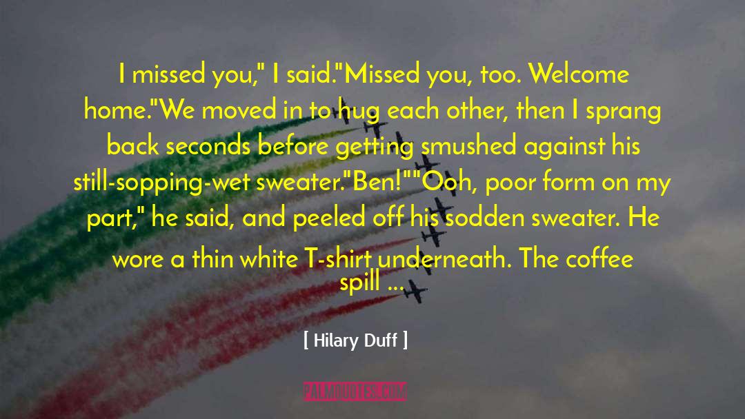 Hug Her Tightly quotes by Hilary Duff