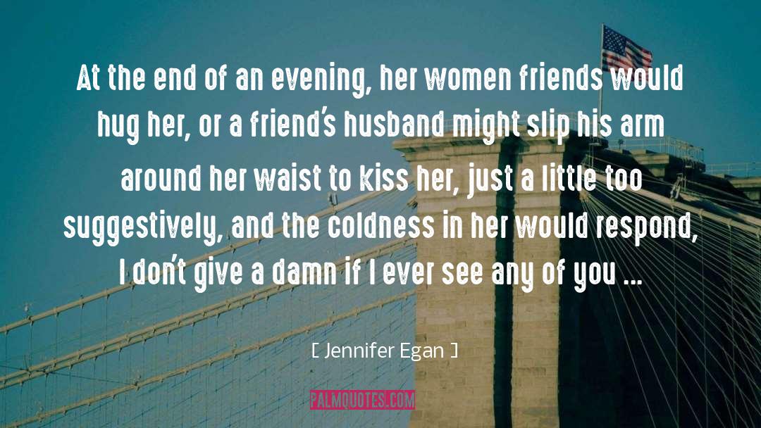 Hug Her Tightly quotes by Jennifer Egan