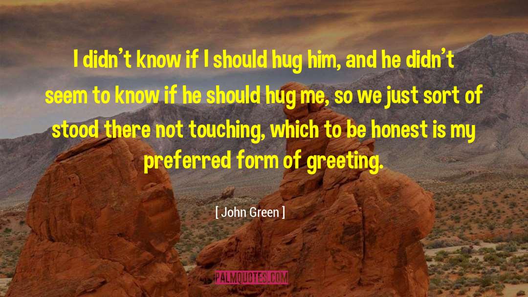 Hug Me quotes by John Green