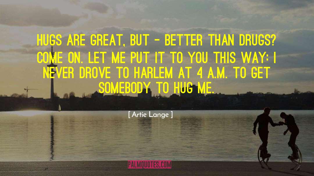 Hug Me quotes by Artie Lange