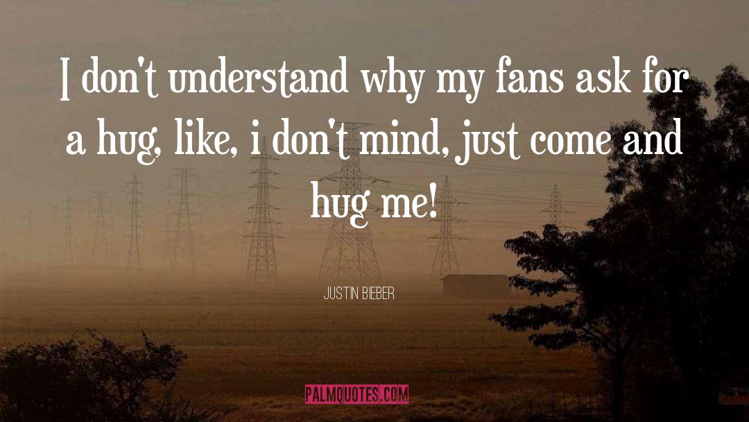 Hug Me quotes by Justin Bieber