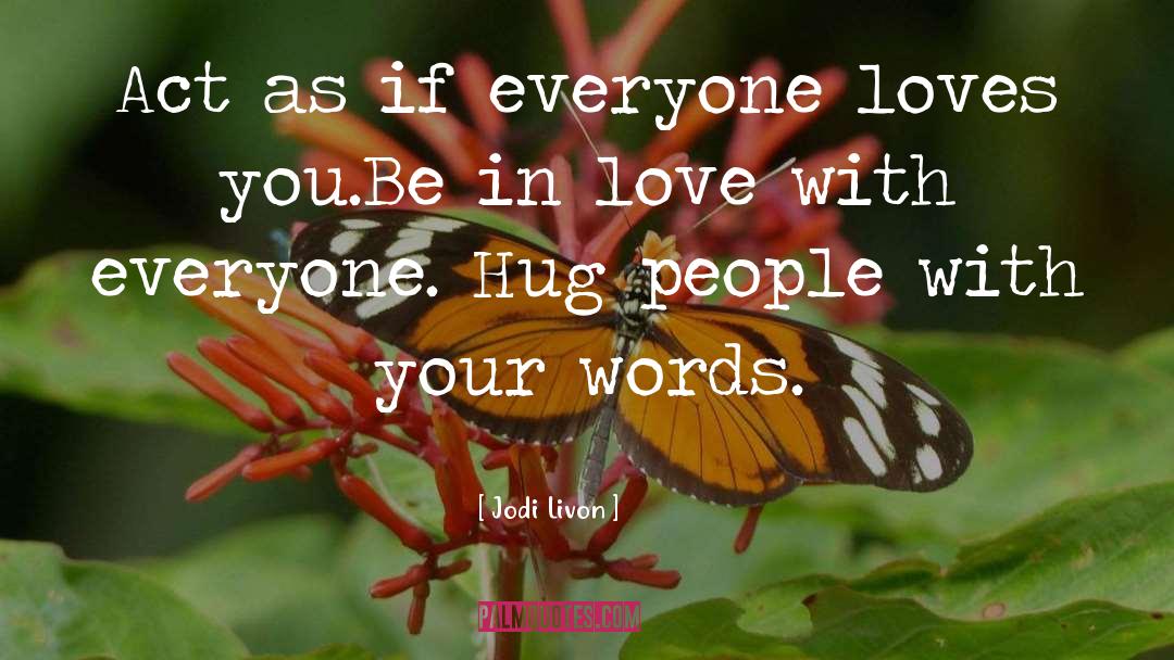 Hug quotes by Jodi Livon