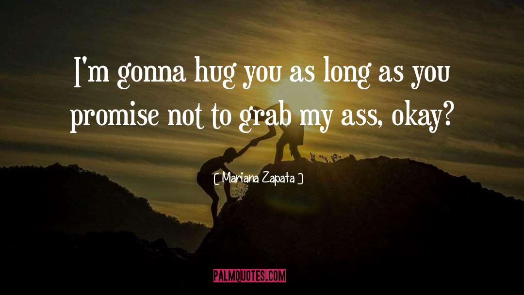 Hug You quotes by Mariana Zapata