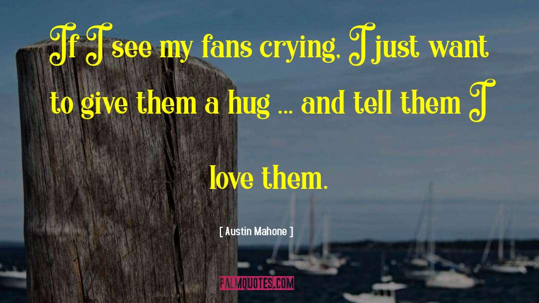 Hug You quotes by Austin Mahone