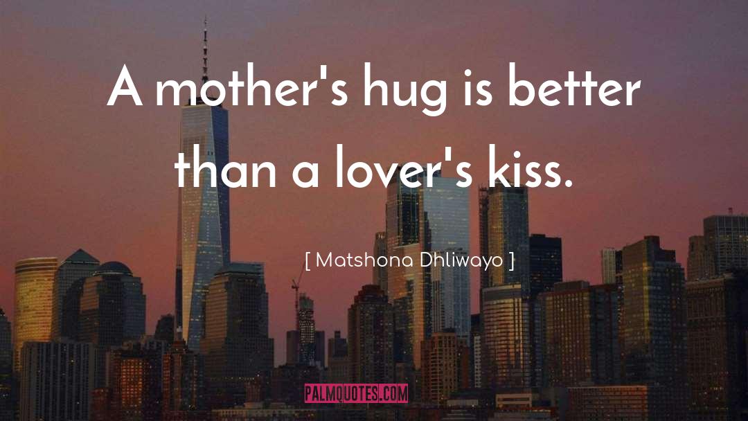 Hug You quotes by Matshona Dhliwayo