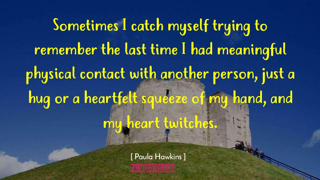 Hug You quotes by Paula Hawkins