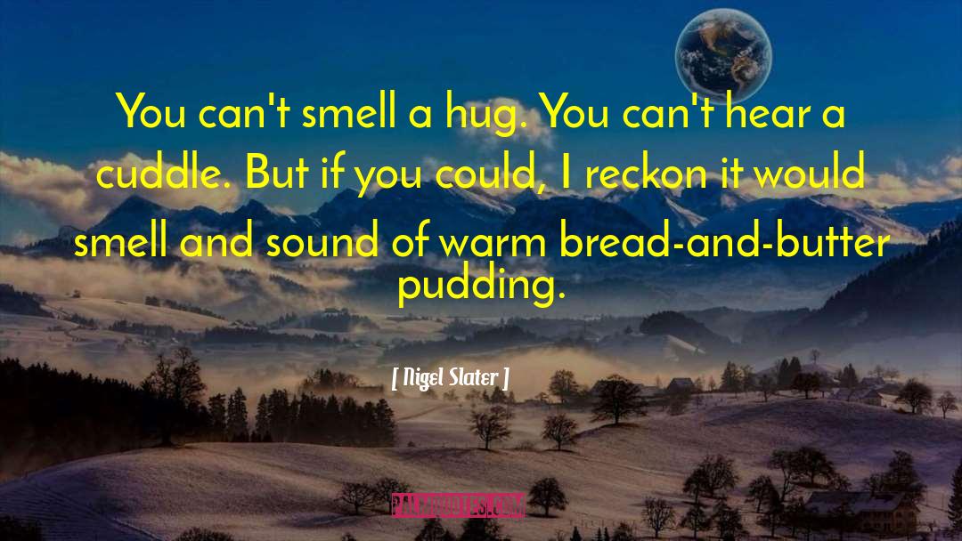 Hug You quotes by Nigel Slater