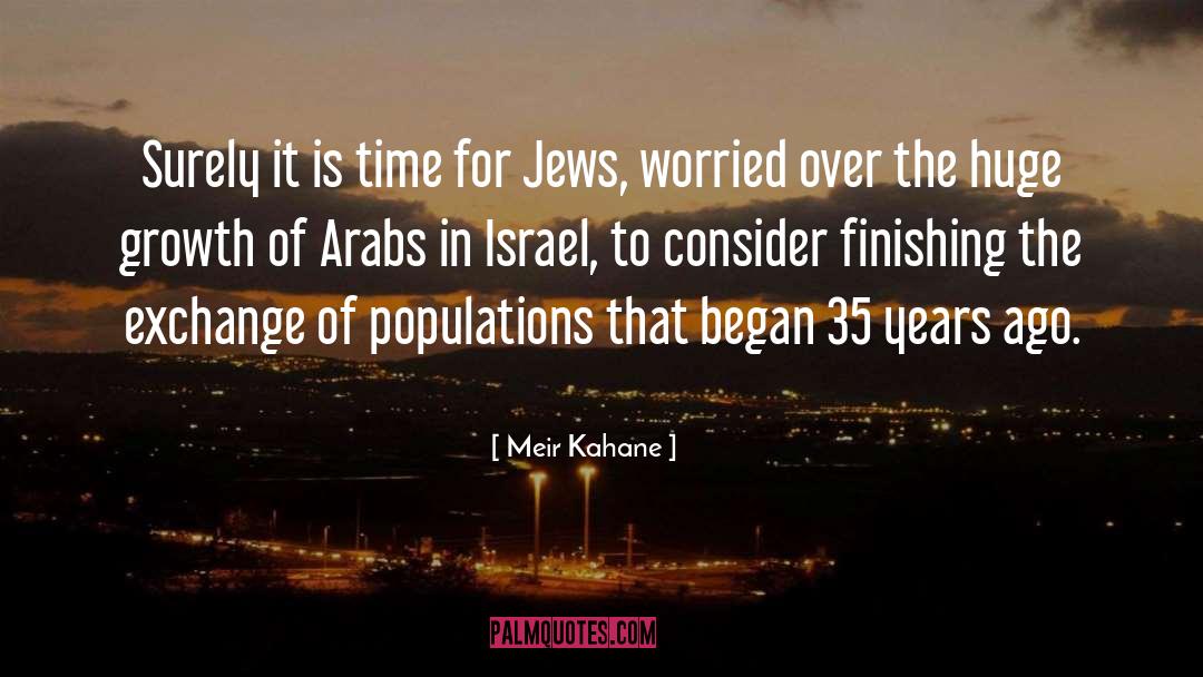 Huge Changes quotes by Meir Kahane