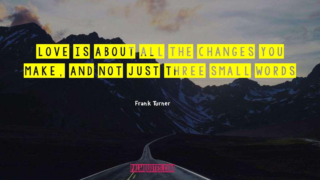 Huge Changes quotes by Frank Turner