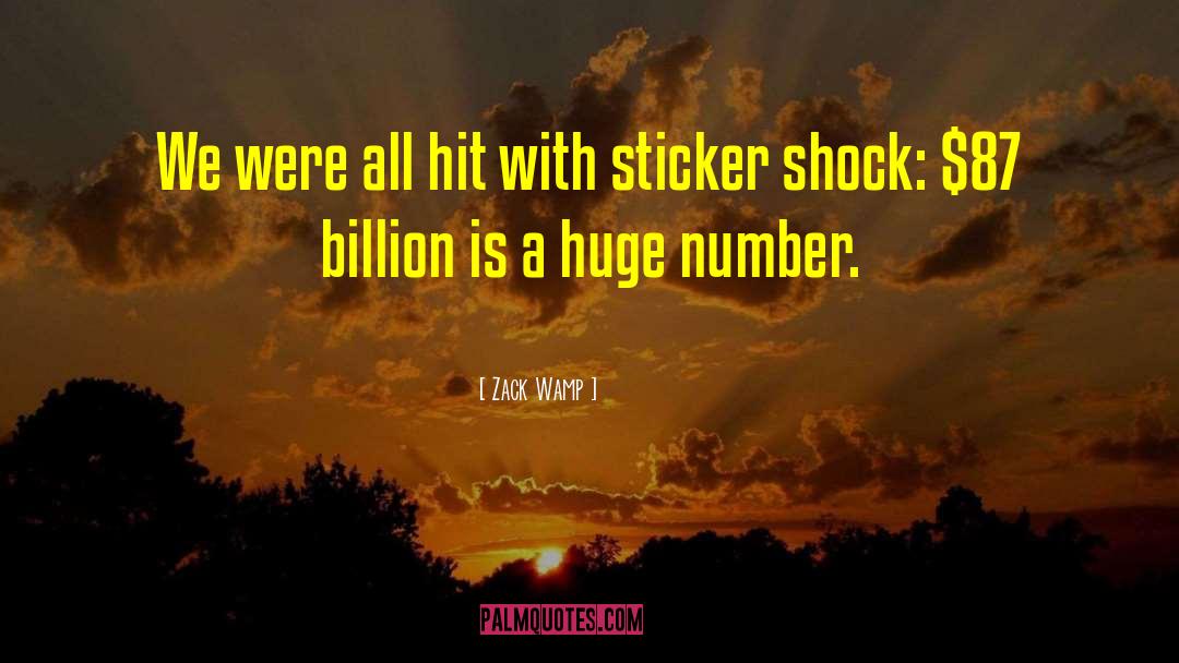 Huge Numbers quotes by Zack Wamp