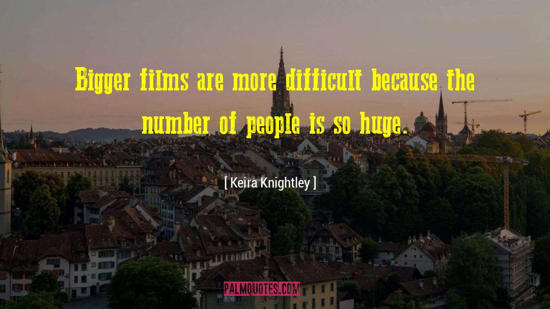 Huge Numbers quotes by Keira Knightley