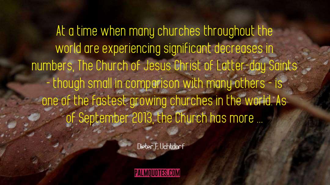 Huge Numbers quotes by Dieter F. Uchtdorf