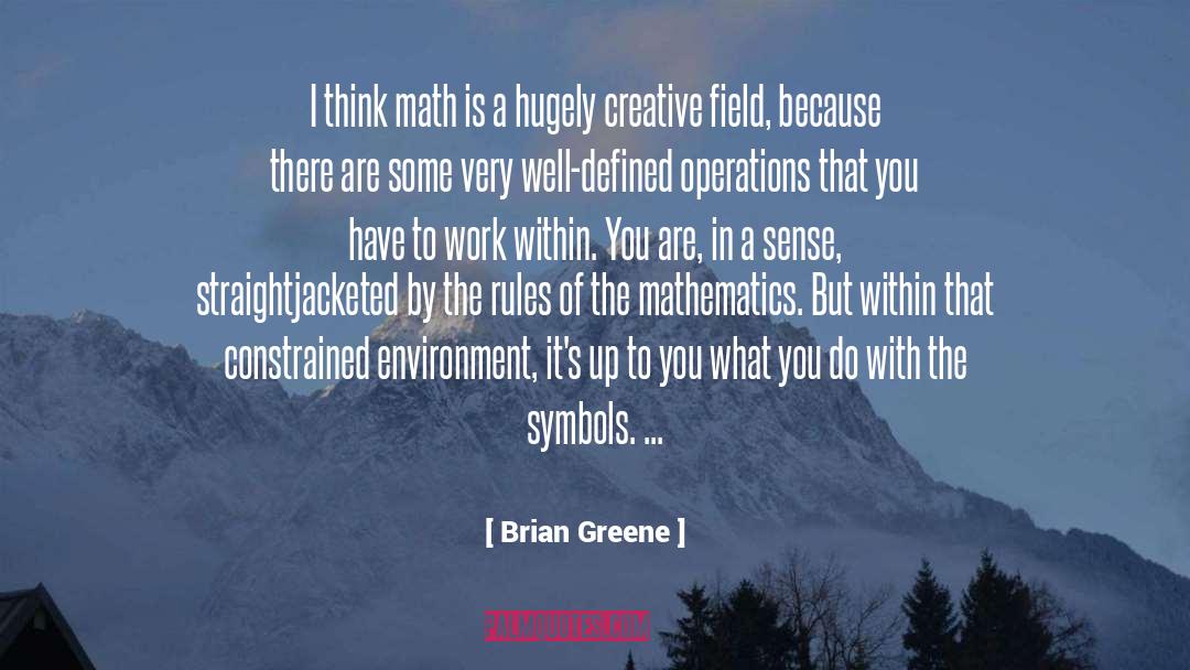 Hugely quotes by Brian Greene