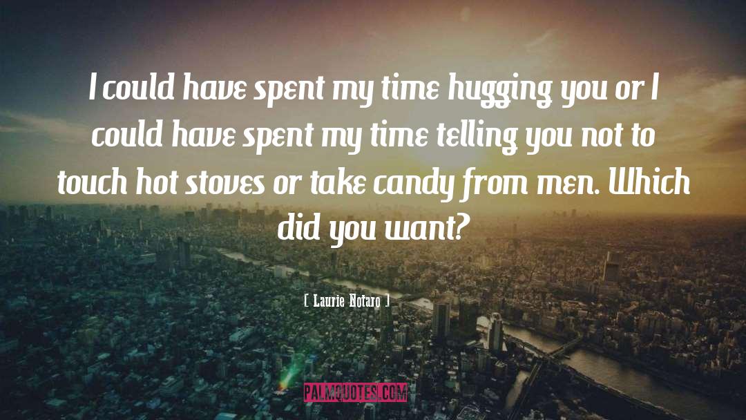 Hugging quotes by Laurie Notaro