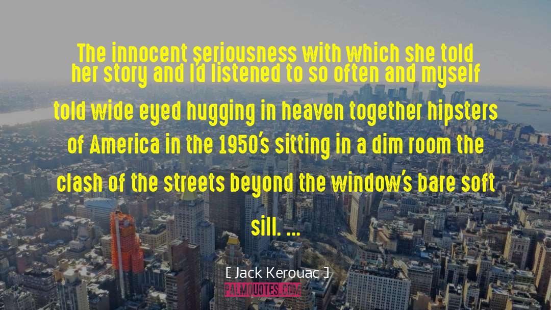 Hugging quotes by Jack Kerouac