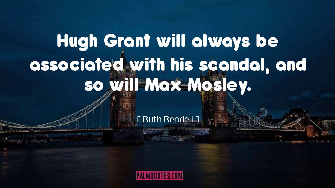 Hugh Grant Monsanto quotes by Ruth Rendell