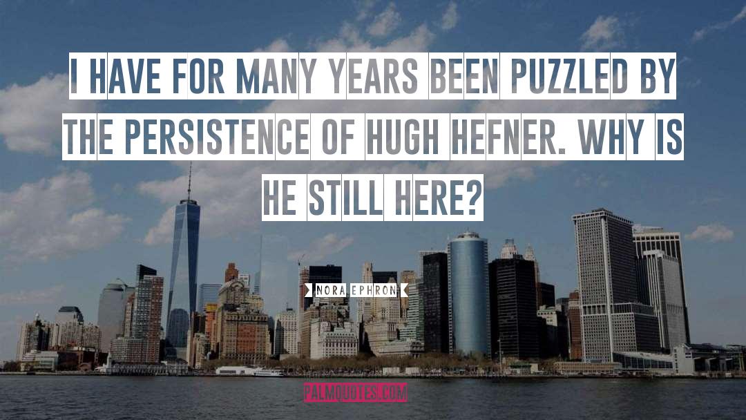 Hugh Hefner quotes by Nora Ephron