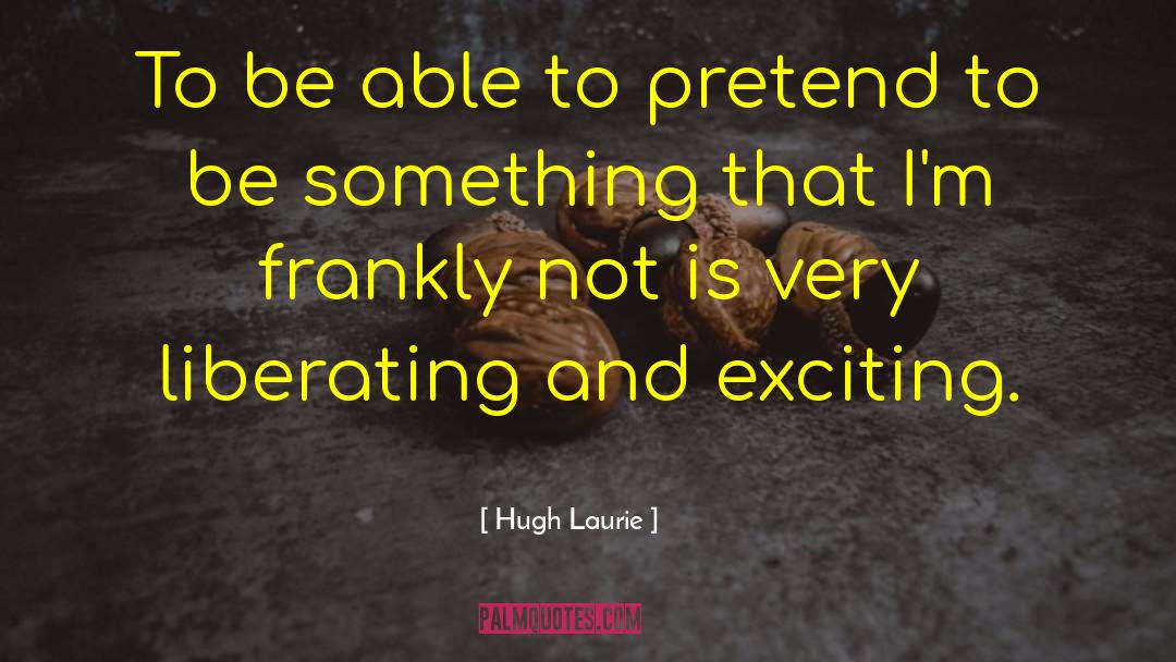 Hugh Prather quotes by Hugh Laurie