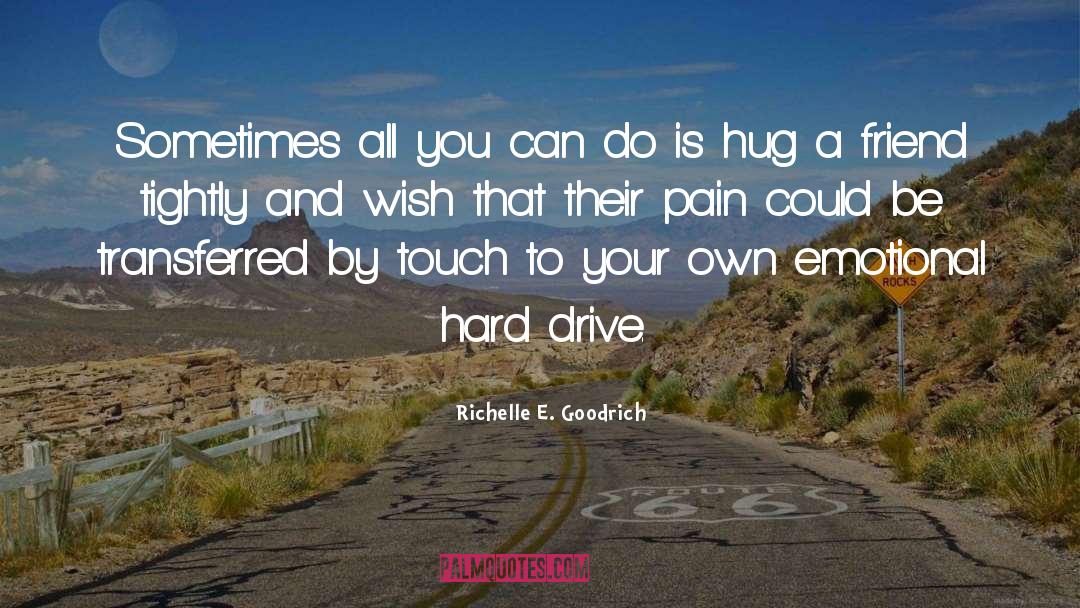 Hugs quotes by Richelle E. Goodrich