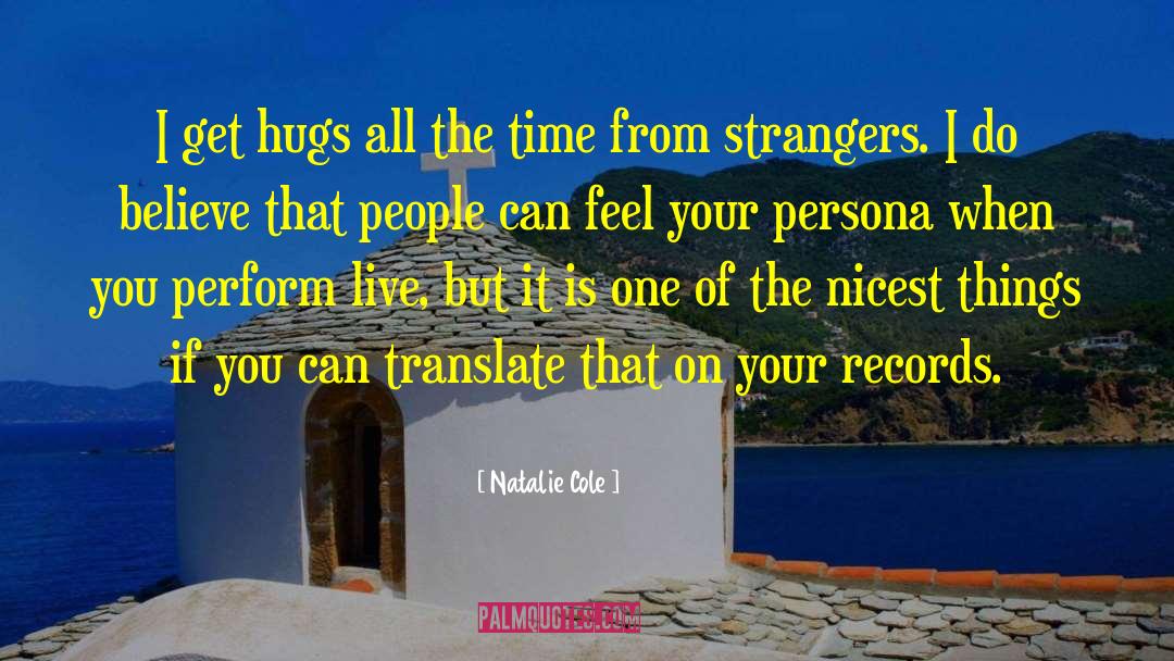 Hugs quotes by Natalie Cole