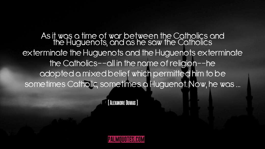 Huguenots quotes by Alexandre Dumas