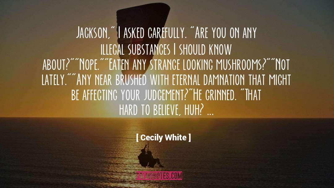 Huh quotes by Cecily White
