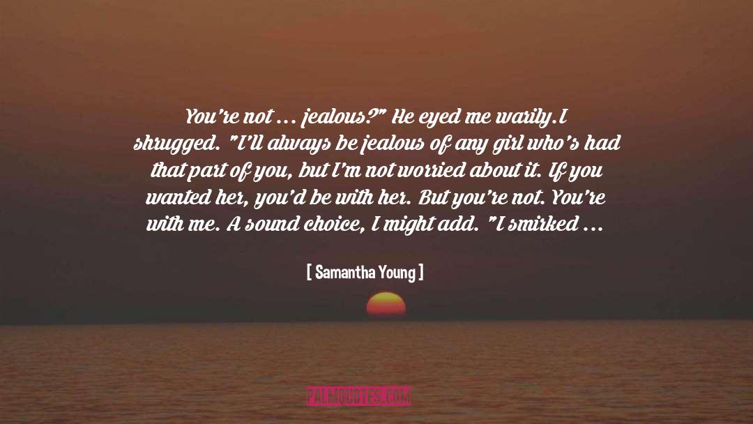 Huh quotes by Samantha Young