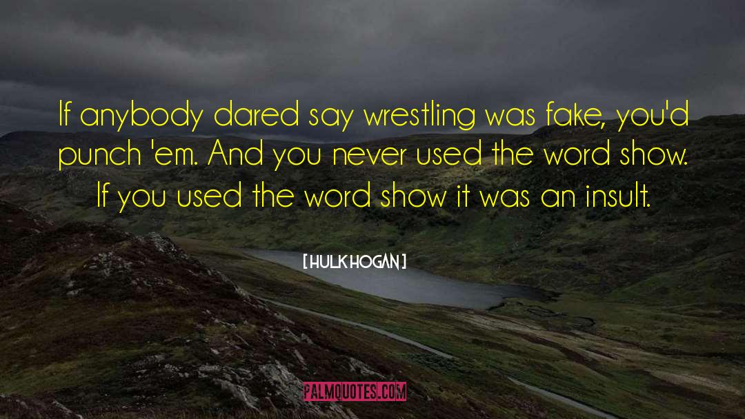 Hulk quotes by Hulk Hogan