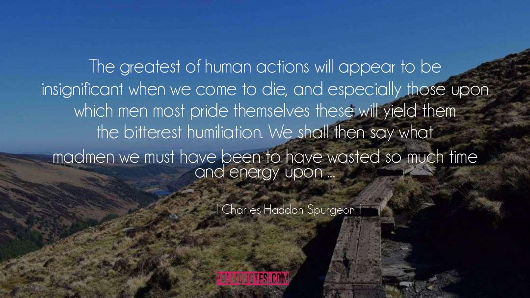 Human Actions quotes by Charles Haddon Spurgeon