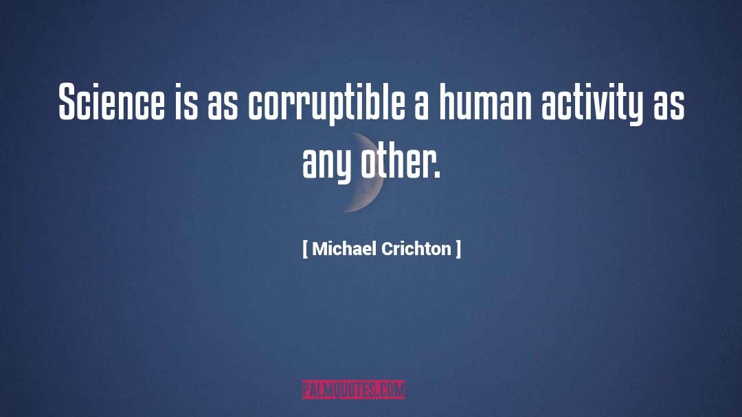 Human Activity quotes by Michael Crichton