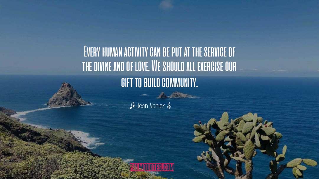 Human Activity quotes by Jean Vanier