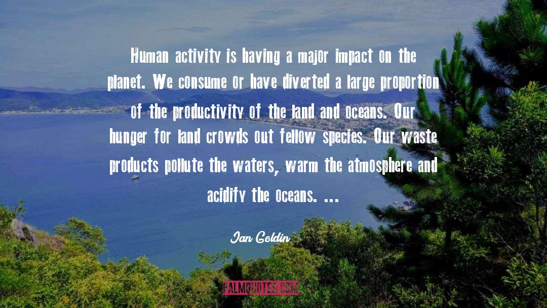 Human Activity quotes by Ian Goldin