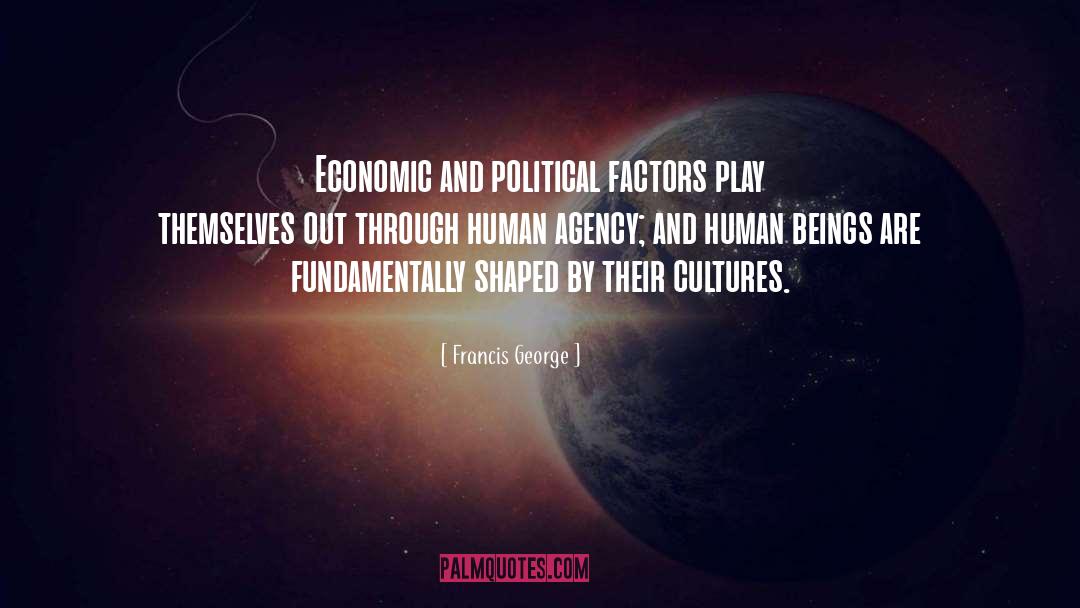 Human Agency quotes by Francis George