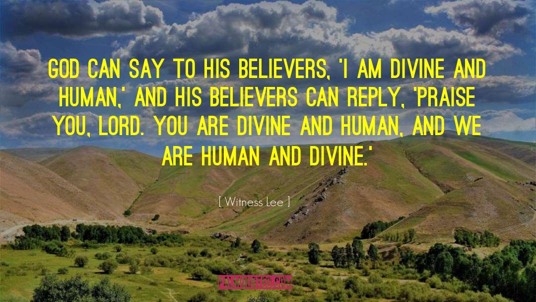 Human And Divine quotes by Witness Lee