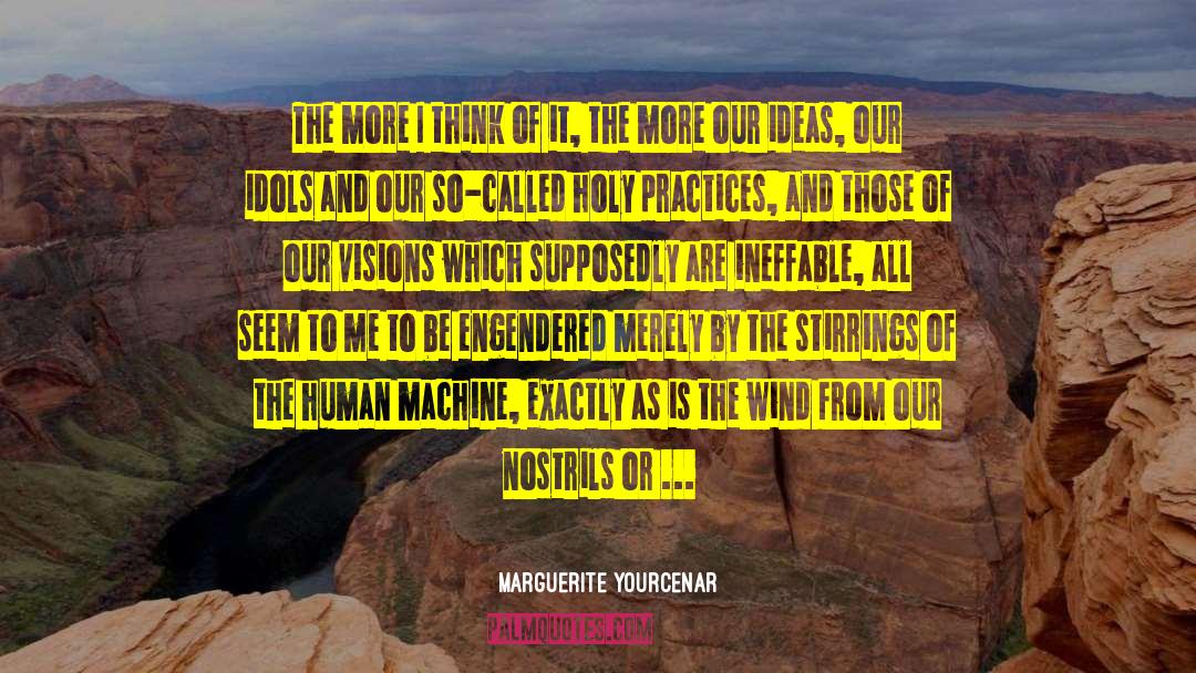 Human And Machine To Thrive quotes by Marguerite Yourcenar