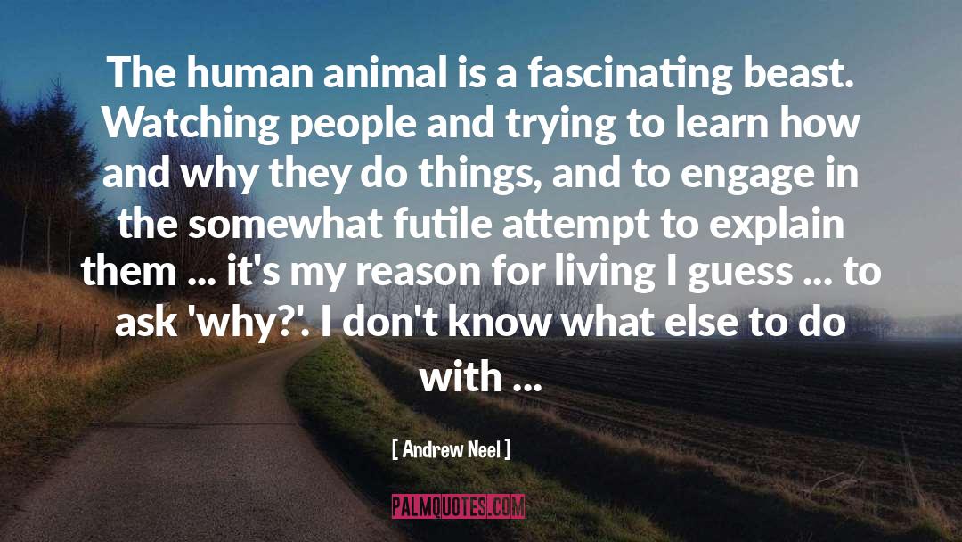 Human Animal quotes by Andrew Neel