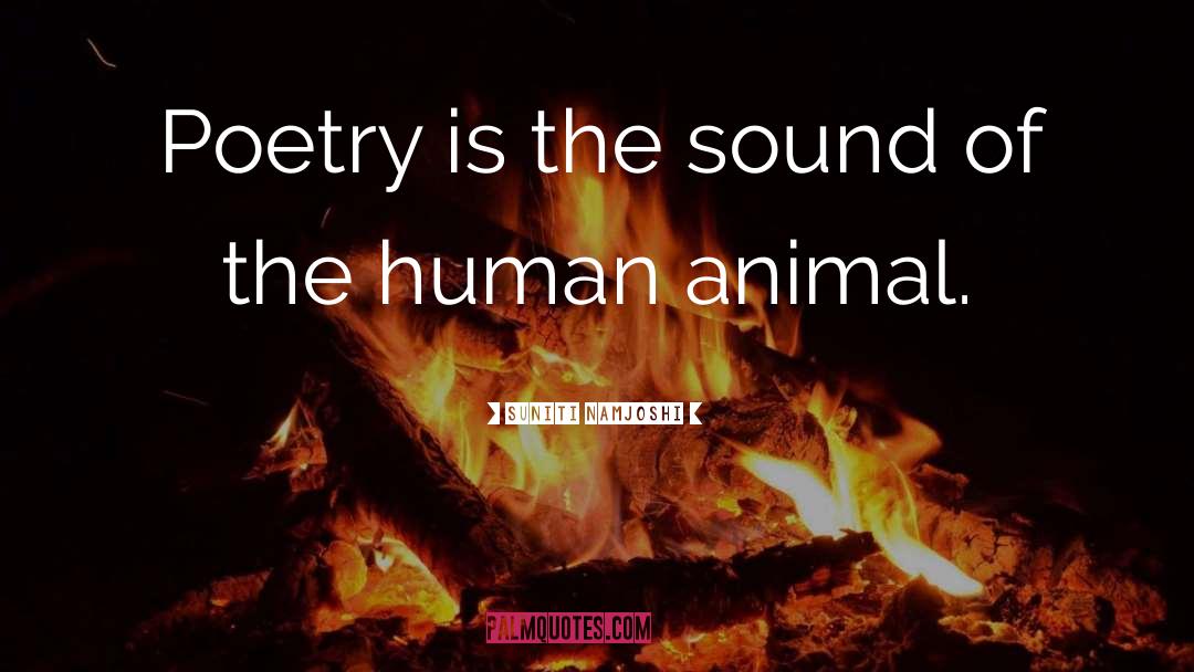 Human Animal quotes by Suniti Namjoshi