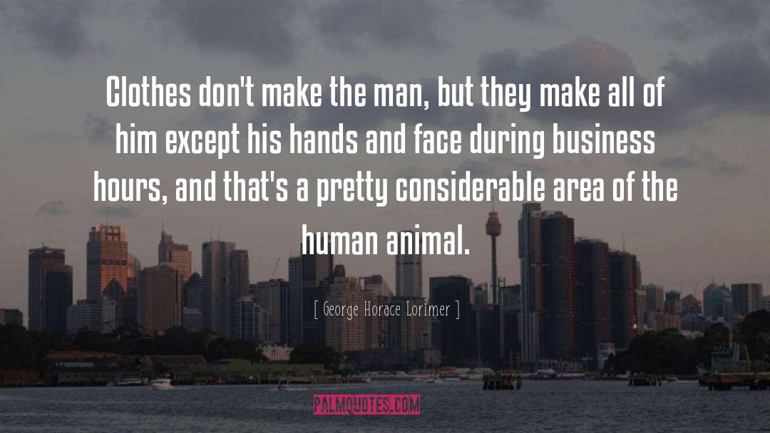 Human Animal quotes by George Horace Lorimer