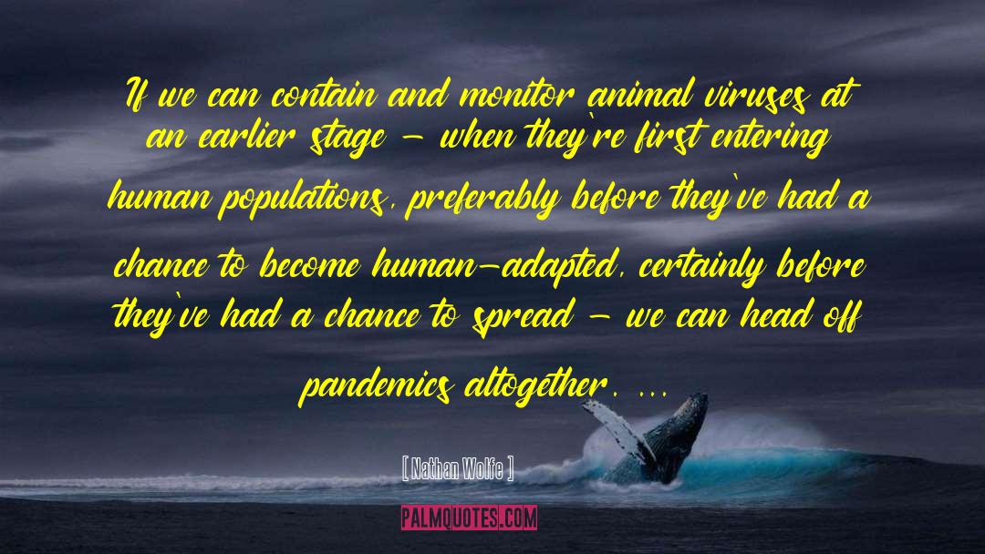 Human Animal Studies quotes by Nathan Wolfe