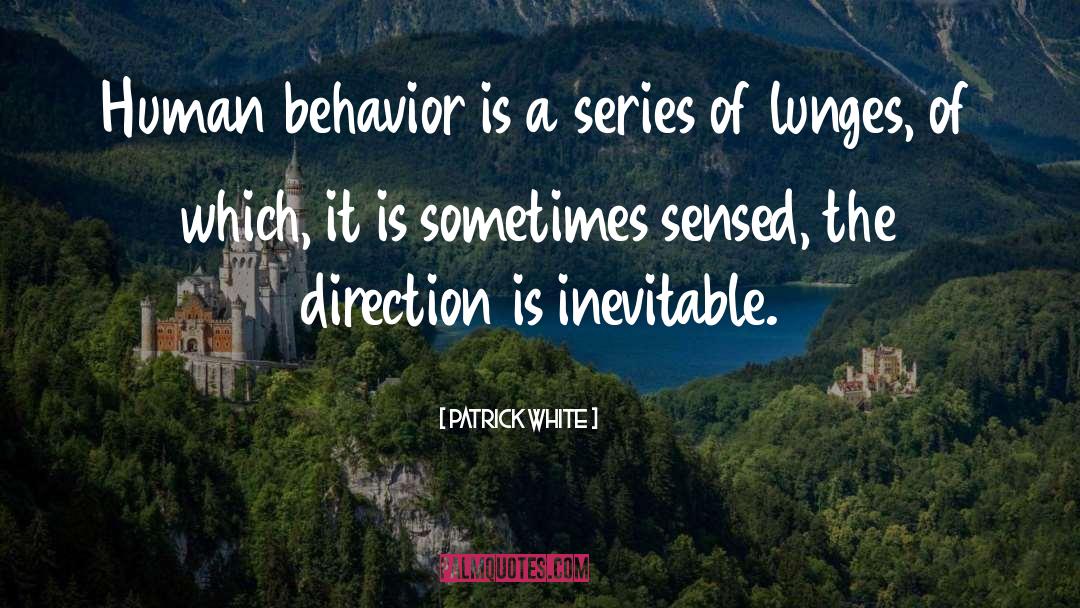 Human Behavior quotes by Patrick White