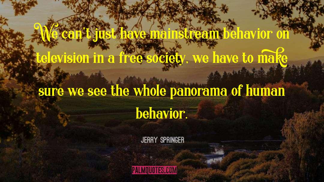 Human Behavior quotes by Jerry Springer