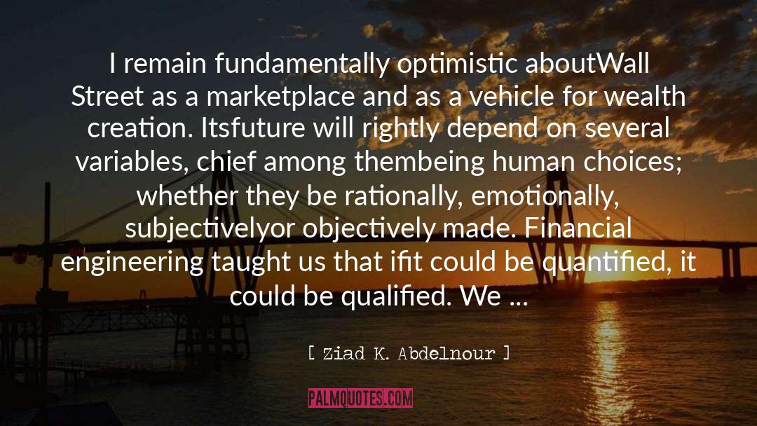 Human Behaviors quotes by Ziad K. Abdelnour