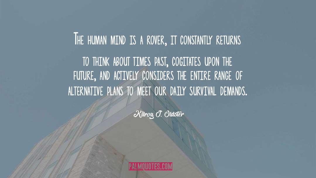 Human Behaviour quotes by Kilroy J. Oldster