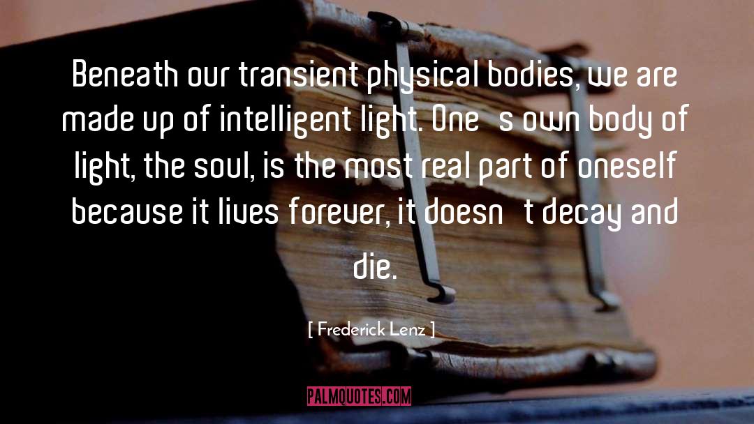 Human Bodies Soul quotes by Frederick Lenz